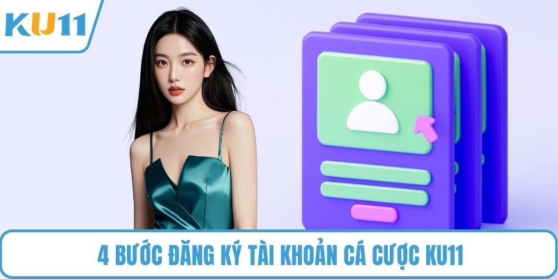 4 bước đăng ký tài khoản cá cược KU11