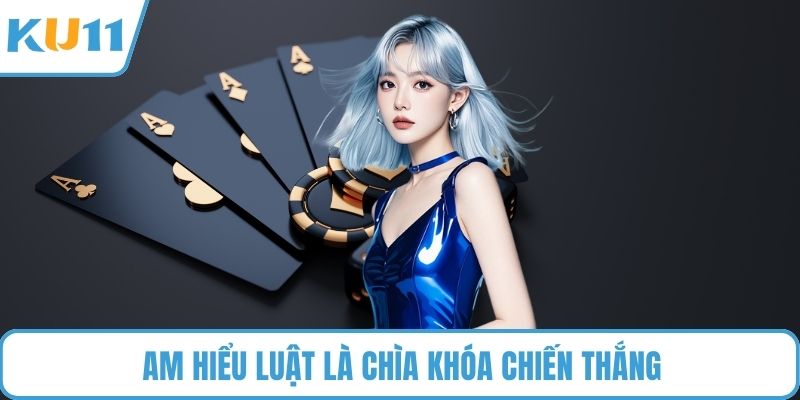 Am hiểu luật là chìa khóa chiến thắng