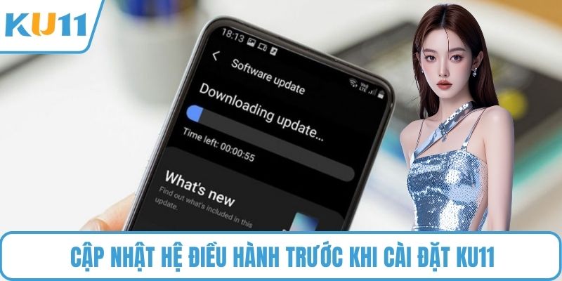 Cập nhật hệ điều hành trước khi cài đặt KU11