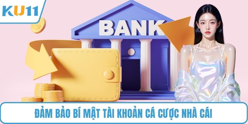 Đảm bảo bí mật tài khoản cá cược nhà cái