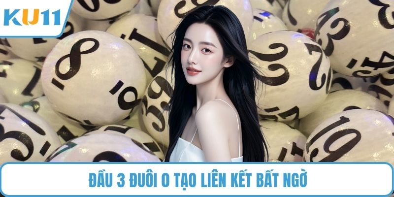 Đầu 3 đuôi 0 tạo liên kết bất ngờ