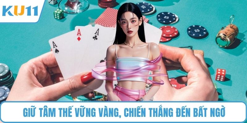 Giữ tâm thế vững vàng, chiến thắng đến bất ngờ