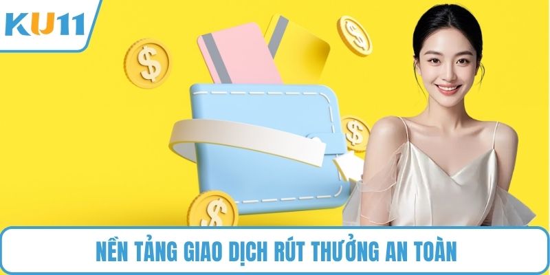 Nền tảng giao dịch rút thưởng an toàn