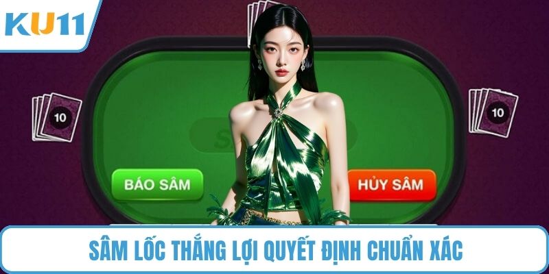 Sâm lốc thắng lợi quyết định chuẩn xác