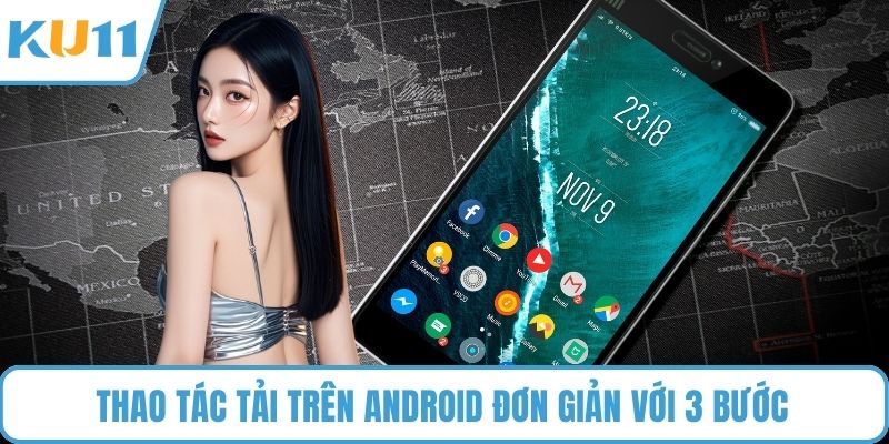 Thao tác tải trên Android đơn giản với 3 bước 